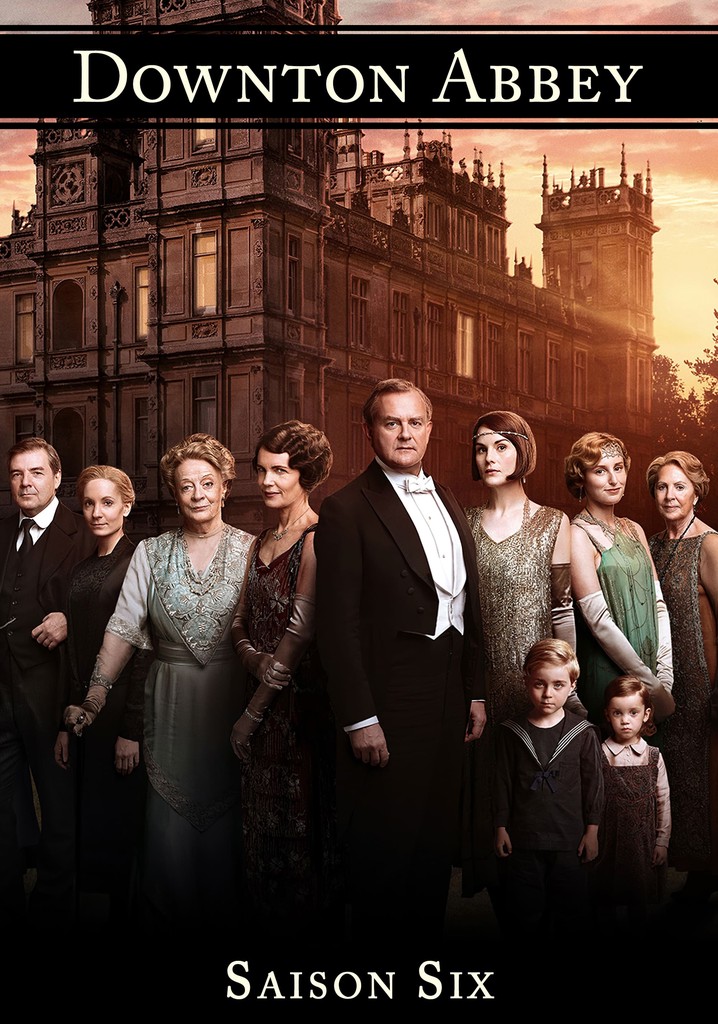 Saison 6 Downton Abbey Streaming Où Regarder Les épisodes 